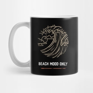 Beach Mood Only #2 Mug